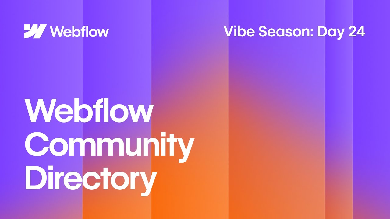 Vibe Season Day 24 | Designing a Smarter Way to Connect the Webflow Community
