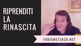 RIPRENDITI LA RINASCITA
