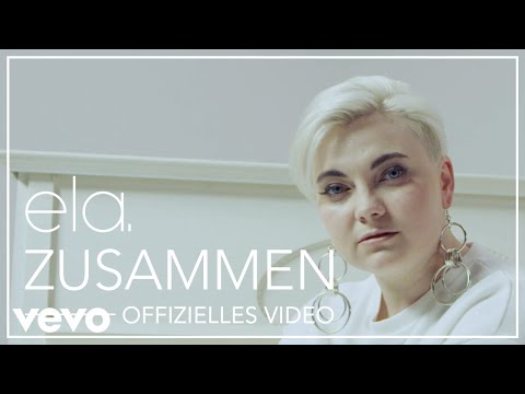 ela. - Zusammen (Offizielles Video)