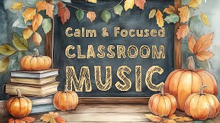 Calm & Focused Learning | 2 Hours of Classroom Instrumentals