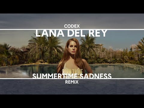 Lana Del Rey - Summertime Sadness (Codex Remix)