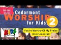 Cedarmont Kids You Re Worthy Of My Praise Instrumental