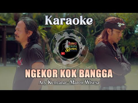 KARAOKE NGEKOR KOK BANGGA - Ary Kencana feat Marco Wisesa