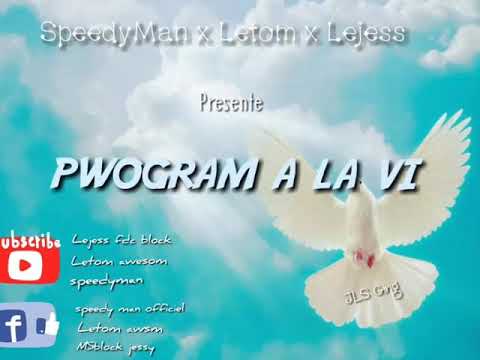 Speedy Man X Le Jess X LeTom _🌠 Pwogram a la vi 🙏🏾 (Audio) avril 2019