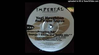Yogi Haughton - Real House Negros (Sleeper's Relentless Dub)