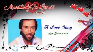 Lee Greenwood - A Love Song (1982)