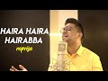 Haira Haira Hairabba Reprise Ft Ralfin Stephen