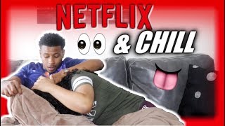 THE DIFFERENT TYPES OF &quot;NETFLIX AND CHILL&quot;
