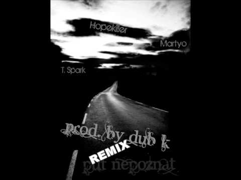 Hopekiller & Martyo feat. T.Spark - Put Nepoznat (remix by Dub K)