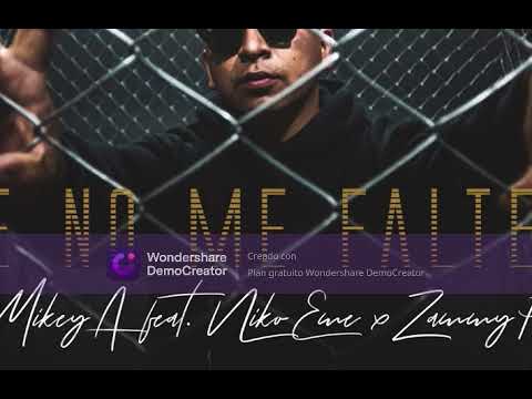 Mikey a Feat  Niko Eme x Zammy Peterson , Mr Gonzalo Music Verdadero - Que No Me Faltes Tu  Remix