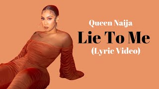 Queen Naija - Lie to Me (Lyric Video)