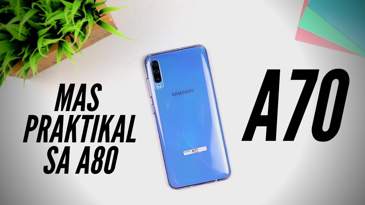 Samsung A70: Mas okay nga ba sa Samsung A80?!