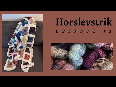 Horslevstrik episode 52 - Stribetæppe og Vibes scarf 