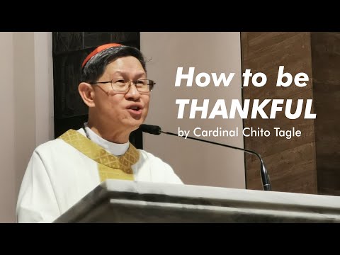 HOW TO BE THANKFUL in all circumstances | by Cardinal Luis Antonio Tagle
