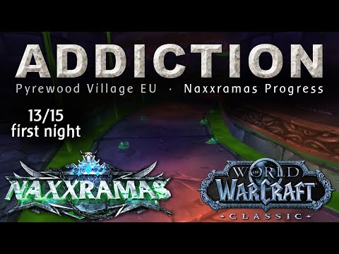 Addiction - Naxxramas - 13/15 bosses first night
