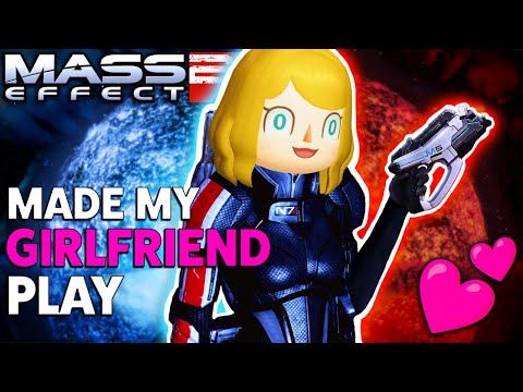 Made My Girlfriend Play Mass Effect 2