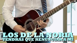 LOS DE LA NORIA - TENDRÁS QUE RENUNCIAR A MÍ (Versión Pepe&#39;s Office)