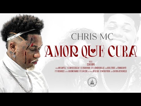 CHRIS MC - Amor Que Cura (VideoClipe Oficial)