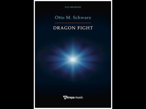 DRAGON FIGHT (Orchestra) - Otto M. Schwarz