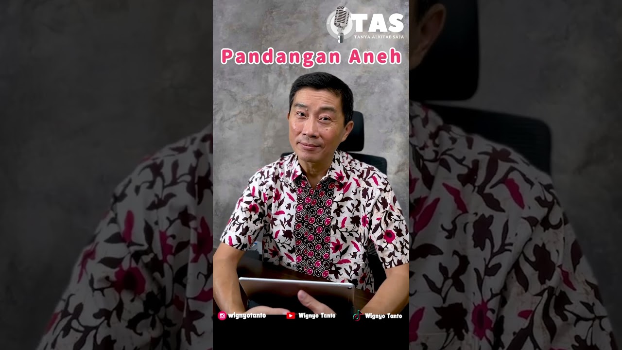 TAS#038 Pandangan2 Aneh