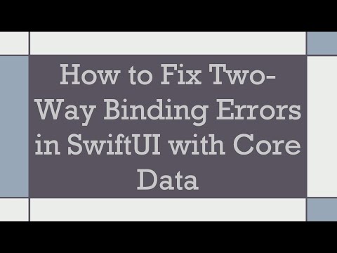 How to Fix Two-Way Binding Errors in SwiftUI with Core Data