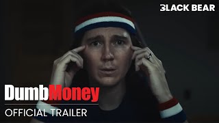 DUMB MONEY | Official Trailer