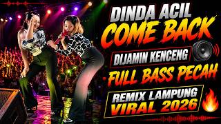 Download lagu DINDA ACIL COME BACK | DIJAMIN KENCENG • FULL BASS PECAH - REMIX LAMPUNG VIRAL 2026 mp3