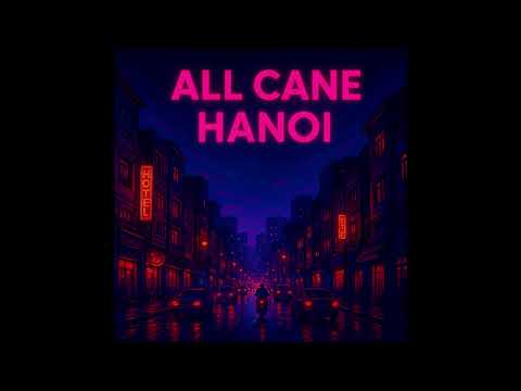 ALL CANE - HANOI