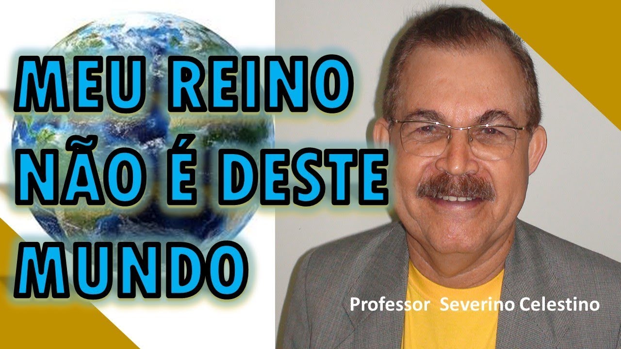 O MEU REINO NÃO É DESTE MUNDO - O EVANG. SEG. ESPIRITISMO - SEVERINO CELESTINO