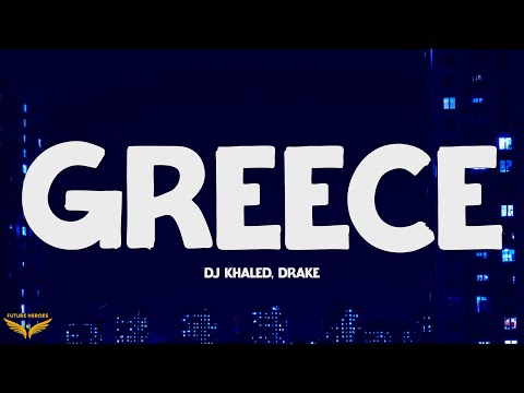 DJ Khaled, Drake - Greece (Lyrics)