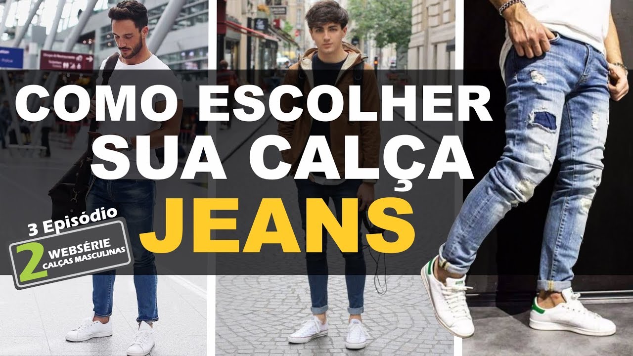 Watch Now Como escolher CALÇA JEANS Masculina Como escolher CALÇA JEANS Masculina