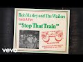 Stop That Train (Live From The Sundown Theatre, Edmonton / 1973)