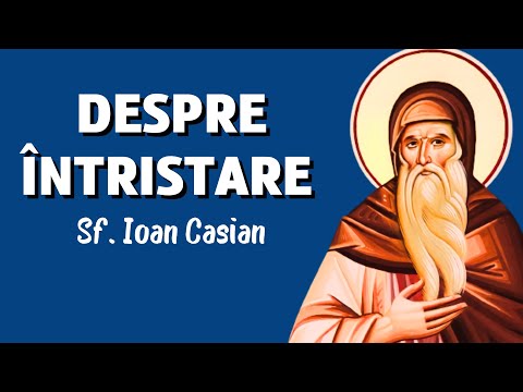 Despre întristare – Sf. Ioan Casian (Filocalia, vol. 1)