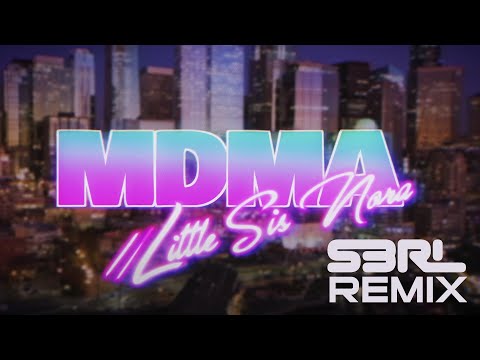 Little Sis Nora - MDMA (S3RL Remix)
