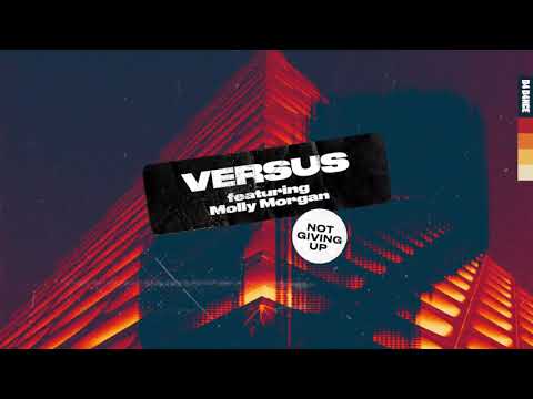 Versus Feat. Molly Morgan - Not Giving Up