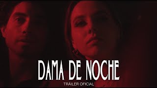 Dama de Noche - Tráiler Oficial [4K]