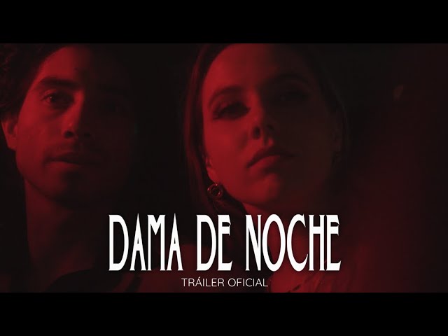 Dama de Noche - Tráiler Oficial [4K]
