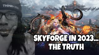 SKYFORGE IN 2023...THE TRUTH!