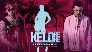 La Kikada x Darkiel - Kelokeke