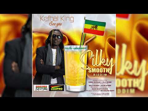 Kefhal King - See you (Silky Smooth Riddim) Coolpro Entertainment & Street 237 Entertainment