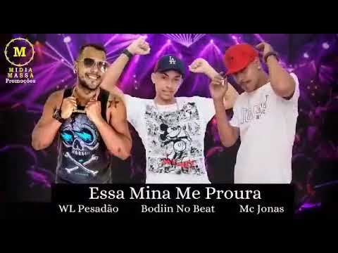 MC JONAS Feat WL PESADÃO | ESSA  MINA ME PROCURA