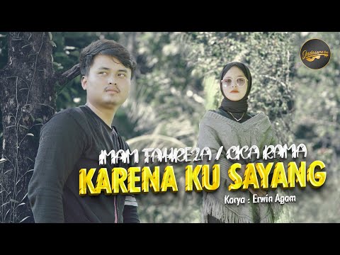 Imam Fahreza Ft. Cica Rama - Karena Ku Sayang (Official Music Video)
