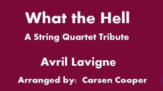 What the Hell - A String Quartet Tribute (Avril Lavigne)