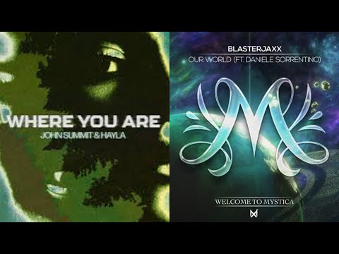 John Summit vs Blasterjaxx - Where You Are vs Our World