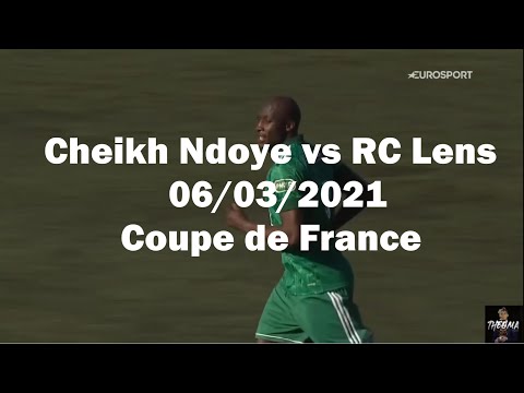 Cheikh Ndoye vs RC Lens 06/03/2021 Coupe de France