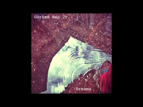 Görkem Han - Dreams