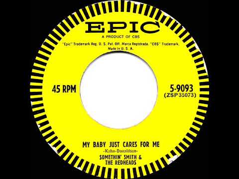 1955 Somethin’ Smith & The Redheads - My Baby Just Cares For Me