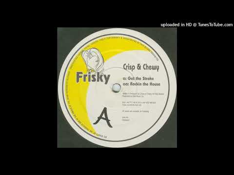 Crisp & Chewy - Rockin The House