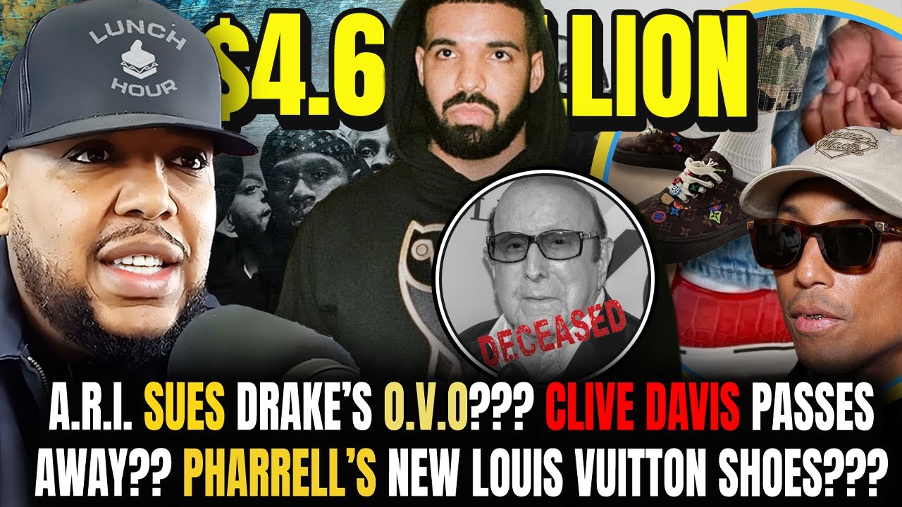 The Lunch Hour: A.R.I. Sues Drake’s O.V.O??? Clive Davis Passes Away?? Pharrell’s new LV Shoes???
