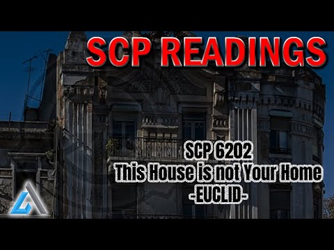 SCP 6202 - This House is not Your Home - EUCLID